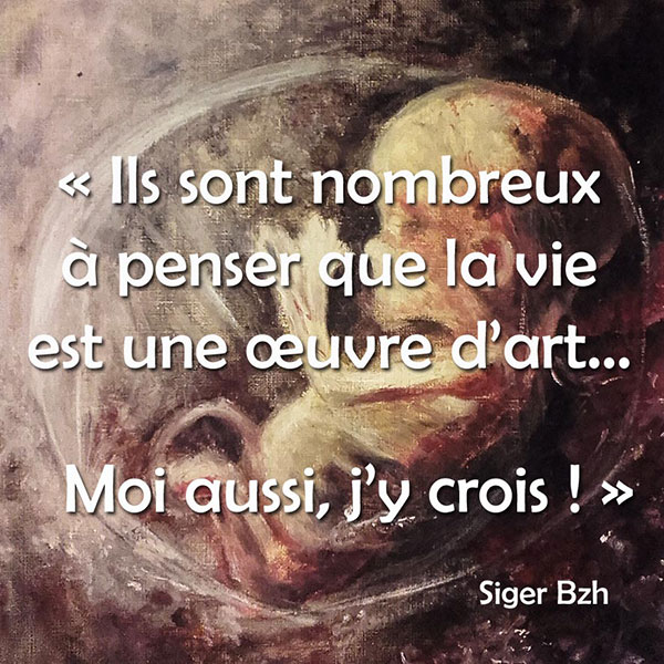 La vie est une œuvre d'art...